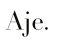 Aje